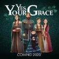 Yes Your Grace Yes Your Grace